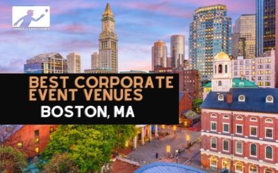The Best Venues in Boston For Corporate Events