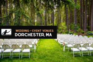 Wedding and Event Venue Ideas in Dorchester MA